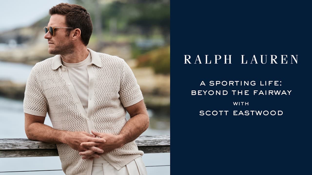 RALPH LAUREN | Polo Ralph Lauren | A Sporting Life: Beyond the Fairway