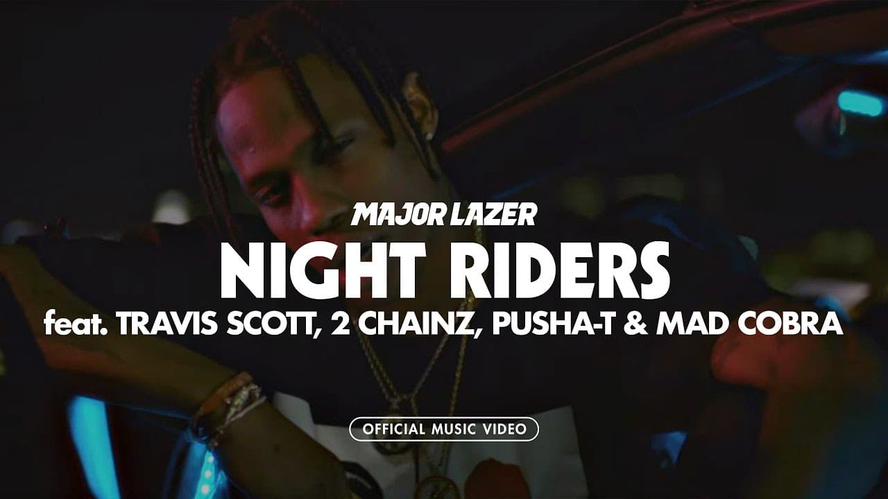 Major Lazer Official - Major Lazer - Night Riders (ft. Travis Scott, 2 Chainz, Pusha T, & Mad Cobra)