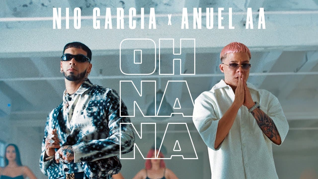 Anuel AA & Nio García - Oh Na Na (Video Oficial)